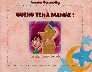 Livro QUERO VER A MAMÃE! Volume 2