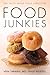 Food Junkies: The Truth About Food Addiction