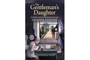 The Gentleman's Daughter: Women's Lives in Georgian England