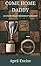 Come Home, Daddy: An Early-Onset Alzheimer's Memoir by April Enciso