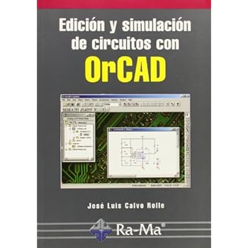 Edición y simulación de circuitos con OrCAD. Edición y simulación de circuitos con OrCAD.