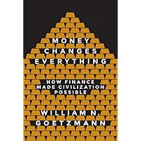 Money Changes Everything: How Finance Made Civilization Possible
