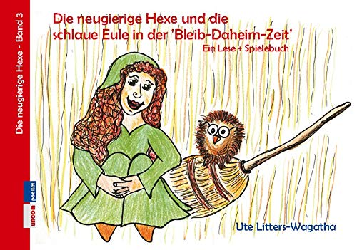 Die Neugierige Hexe Und Die Schlaue Eule In Der Bleib Daheim Zeit Litters Wagatha Ute 9783962060435 Amazon Com Books