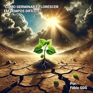 Livro Como germinar e florescer em tempos difíceis