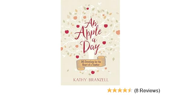 An Apple A Day 365 Devotions For The Heart Of A Teacher - 
