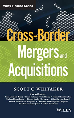 Cross Border Mergers And Acquisitions Wiley Finance Whitaker Scott C 9781119042235 Amazon Com Books