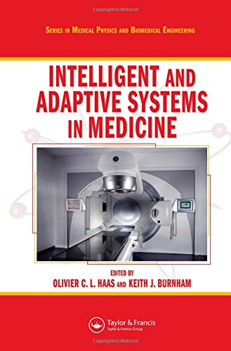 Download Intelligent and Adaptive Systems in Medicine (Series in Medical Physics and Biomedical Engineering) Download Intelligent and Adaptive Systems in Medicine (Series in Medical Physics and Biomedical Engineering)