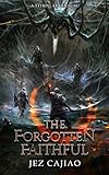 The Forgotten Faithful: A LitRPG Adventure