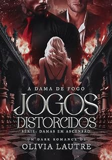 Livro Jogos Distorcidos: A Dama de Fogo (Damas em Ascensão Livro 1)