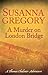 A Murder on London Bridge (Exploits of Thomas Chaloner)