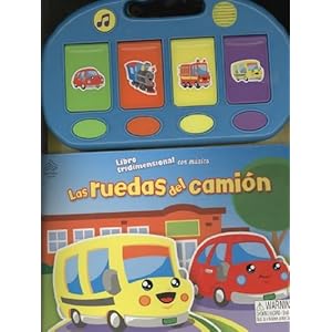 Las ruedas del camion / The wheels on the bus (Libros Tridimensionales Con Musica) (Spanish Edition)