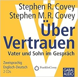 Uber Vertrauen Vater Und Sohn Im Gesprach Zweisprachig Covey Stephen R Covey Stephen M R Amazon De Bucher