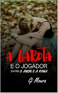 Livro A garota e o Jogador : Entre o Amor e a Fama