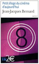 Petit éloge du cinéma d'aujourd'hui