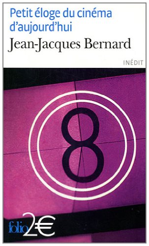 Petit éloge du cinéma d'aujourd'hui