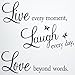 OrliverHL Vinyl Decal Live Every Moment, Laugh Every Day, Love Beyond Words Wall Quote