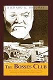 The Bosses Club: The conspiracy that caused the Johnstown Flood,destroying the iron and steel capital of America