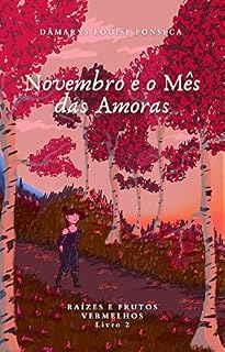 Livro Novembro é o Mês das Amoras (Raízes e Frutos Vermelhos Livro 2)