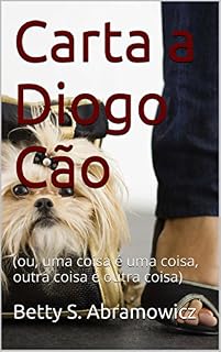 Livro Carta a Diogo Cão: (ou, uma coisa é uma coisa, outra coisa é outra coisa)