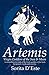 Artemis: Virgin Goddess of the Sun & Moon--A Comprehensive Guide to the Greek Goddess of the Hunt, H by 
