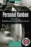 Personal Kanban: Visualisez votre travail | Pilotez votre vie (French Edition) by Jim Benson, Tonianne DeMaria Barry