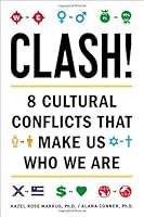 Clash!: 8 Cultural Conflicts That Make Us Who We Are