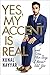 Yes, My Accent Is Real: And Some Other Things I Haven't Told You - Book by Kunal Nayyar