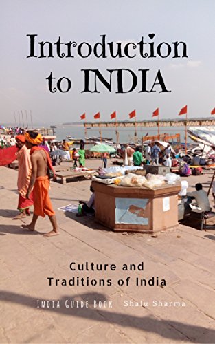B.e.s.t Introduction to India: Culture and Traditions of India: India Guide Book<br />[K.I.N.D.L.E]