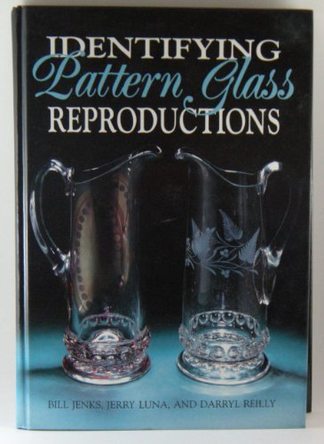 Identifying Pattern Glass Reproductions by Bill Jenks, Jerry Luna, Darryl Reilly