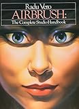 Airbrush: The Complete Studio Handbook (Bk. 1)