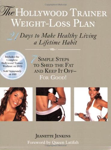The Hollywood Trainer Weight-Loss Plan: 21 Days to Make Healthy Living a Lifetime Habit