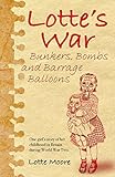 Lotte's War: Bunkers, Bombs and Barrage Balloons