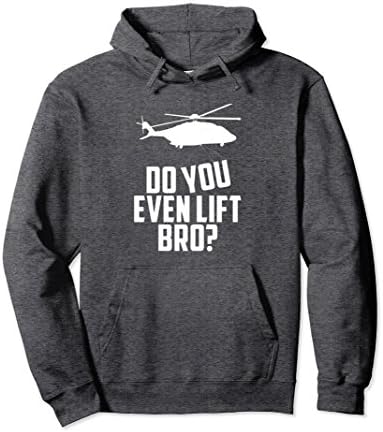 Unisex Do You Even Lift Bro Hoodie for Any Helicopter Pilot Medium Dark Heather