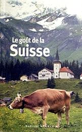 Le  goût de la Suisse