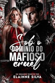 Sob o domínio do mafioso cruel (Sob a mira da máfia Livro 1)