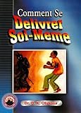 Comment Se Deliverer Soi-Meme (French Edition)