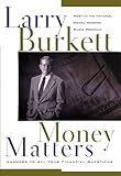 Money Matters: The Host of the World's Most Popular Financial Radio Program Answers All Your Questions by Larry Burkett