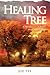The Healing Tree - Book by Joe Tye