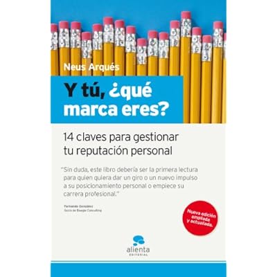 Y tú, ¿qué marca eres?: 14 claves para gestionar tu reputación personal Y tú, ¿qué marca eres?: 14 claves para gestionar tu reputación personal