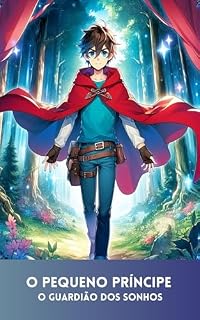 Livro O Pequeno Príncipe: O Guardião dos Sonhos