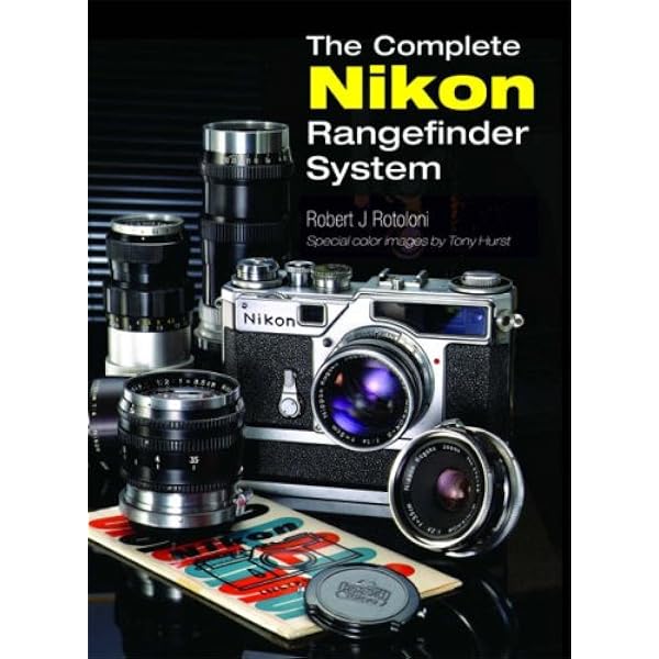 Nikon Rangefinder Camera : An Illustrated History: Robert Rotoloni