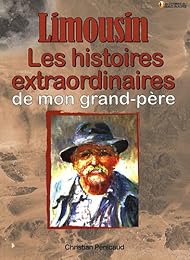 Limousin, les histoires extraordinaires de mon grand-père