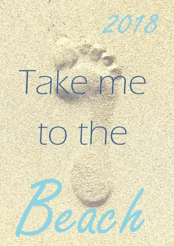 MY BIG FAT CALENDAR 2018 - Take me to the beach (Great Britain): 1 day per DIN A4 page, lined