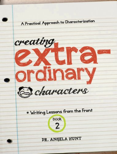 Creating Extraordinary Characters (Writing Lessons from the Front Book 2)