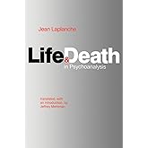 Life and Death in Psychoanalysis