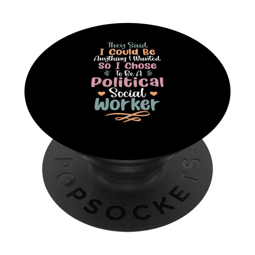 They Said I Could Be Anything I Wanted So I Chose To Be PopSockets Swappable PopGrip
