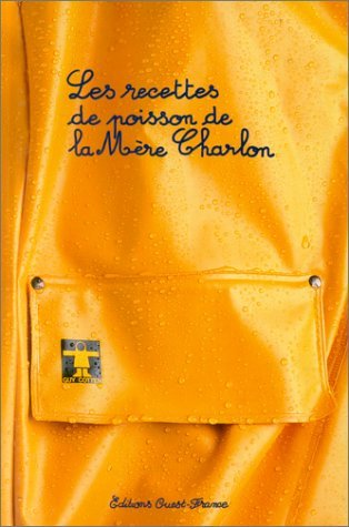 Les recettes de poisson de la Mère Charlon by Patricia Le Merdy, Raymonde Charlon