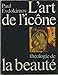 L'art de l'icône : Théologie de la beauté by 