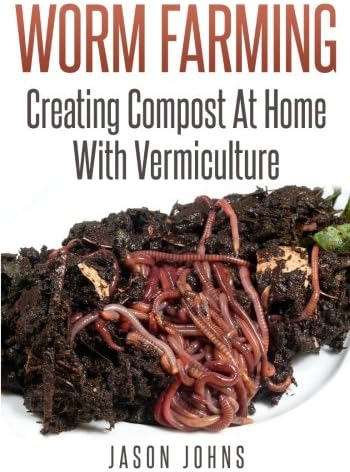 Worm Farming - Creating Compost At Home With Vermiculture: 8 (Inspiring Gardening Ideas)