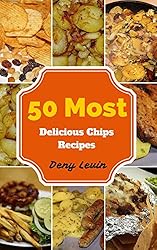 See Chips Recipes : 50 Most Delicious of Chips Recipes (Chips Recipes, Chips Cookbook, Chips Recipe, Chips Cookbooks, Chips Cook, Chips Cooking, Chips Meals) Details